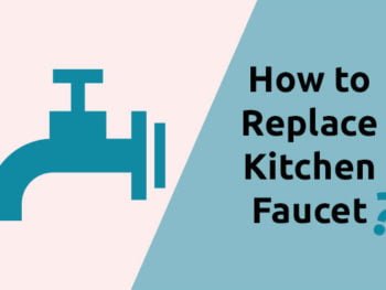 How to Replace Kitchen Faucet