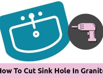 How To Cut Sink Hole In Granite