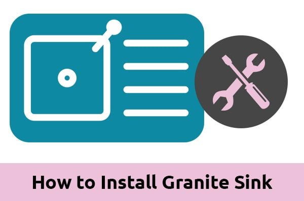 How to Install Granite Sink